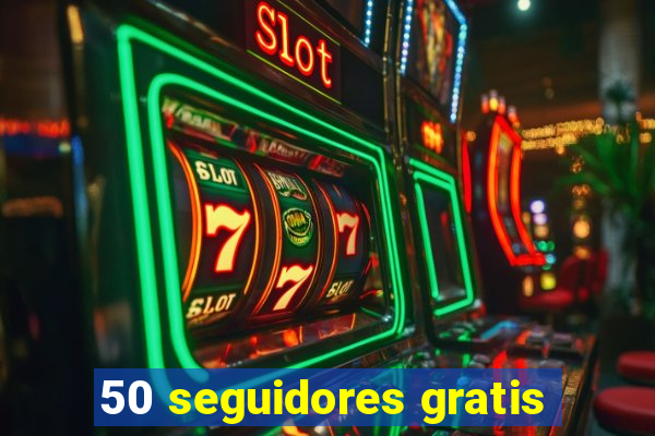 50 seguidores gratis